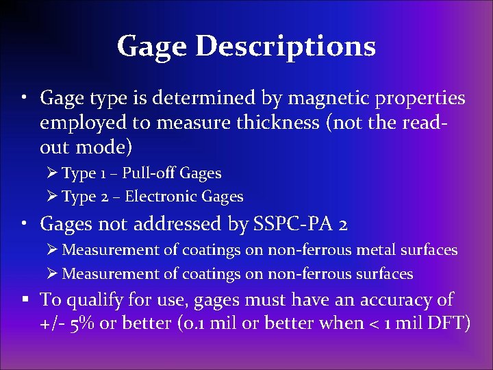 Gage Descriptions • Gage type is determined by magnetic properties employed to measure thickness