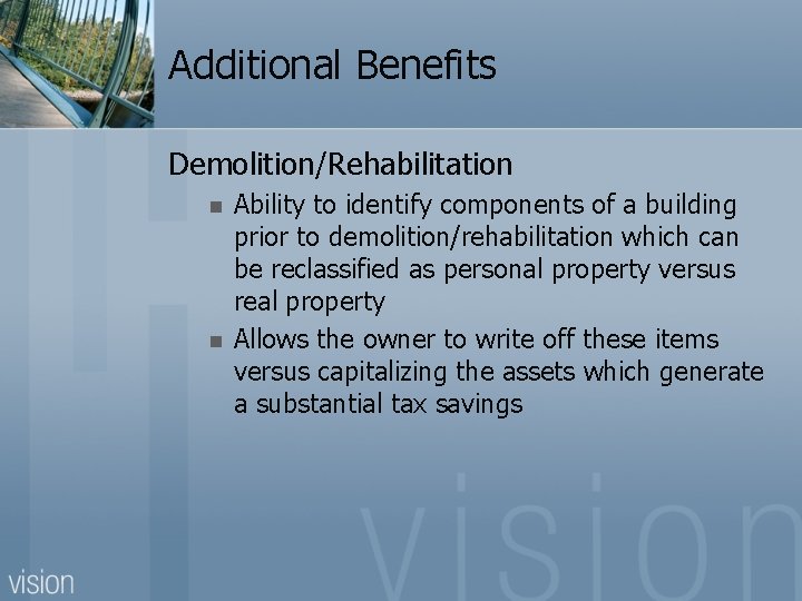 Additional Benefits Demolition/Rehabilitation n n Ability to identify components of a building prior to