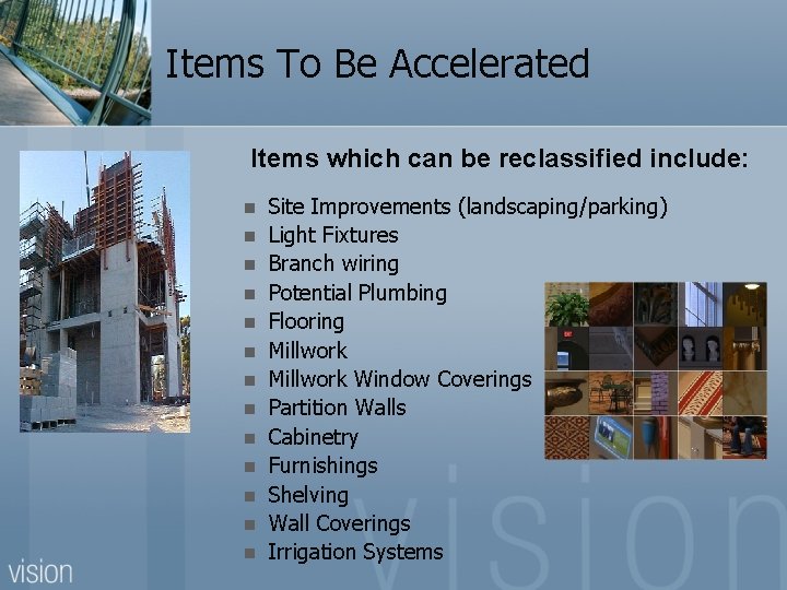 Items To Be Accelerated Items which can be reclassified include: n n n n