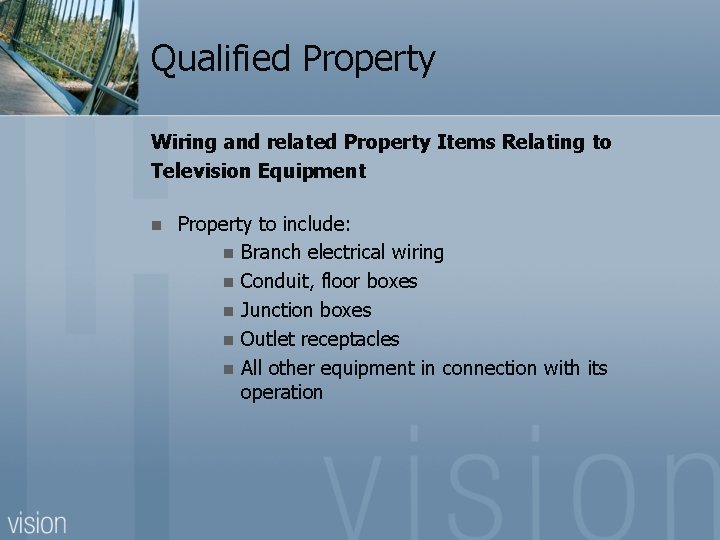 Qualified Property Wiring and related Property Items Relating to Television Equipment n Property to