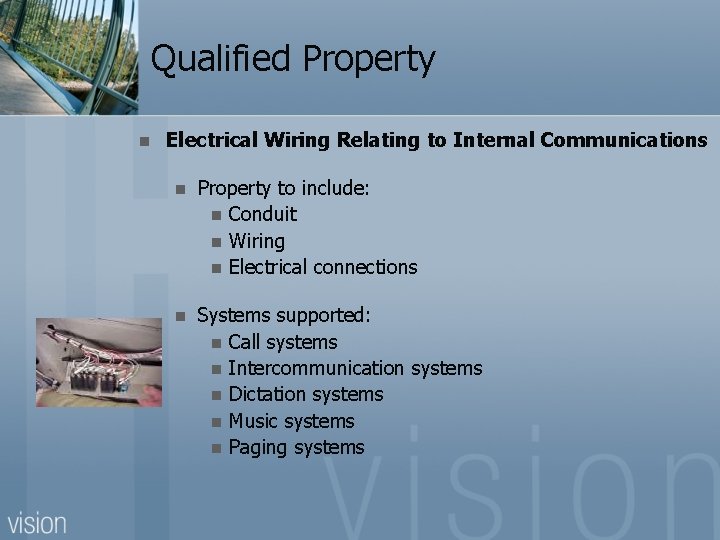 Qualified Property n Electrical Wiring Relating to Internal Communications n Property to include: n