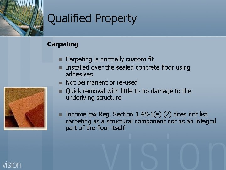 Qualified Property Carpeting n n n Carpeting is normally custom fit Installed over the