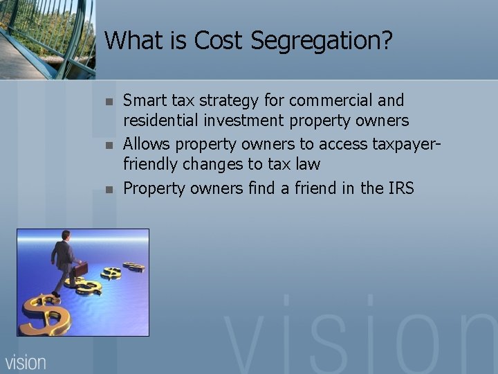 What is Cost Segregation? n n n Smart tax strategy for commercial and residential