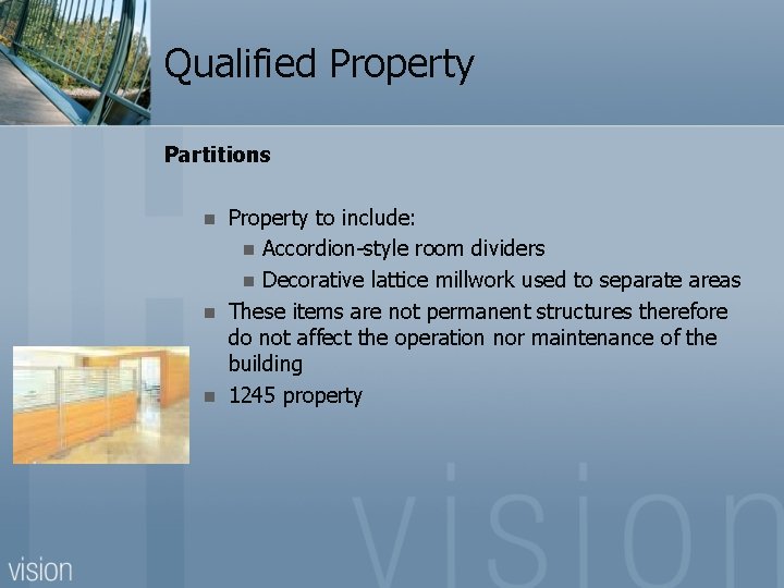 Qualified Property Partitions n n n Property to include: n Accordion-style room dividers n