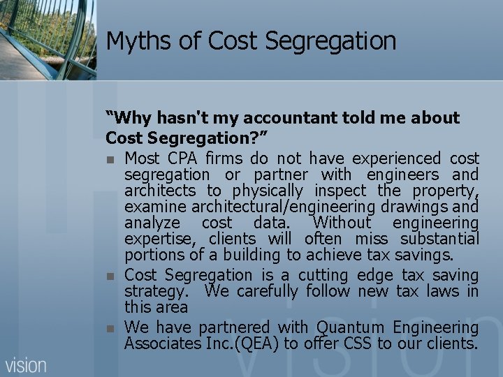 Myths of Cost Segregation “Why hasn't my accountant told me about Cost Segregation? ”
