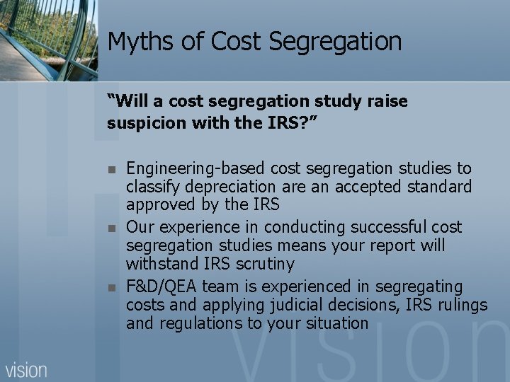 Myths of Cost Segregation “Will a cost segregation study raise suspicion with the IRS?