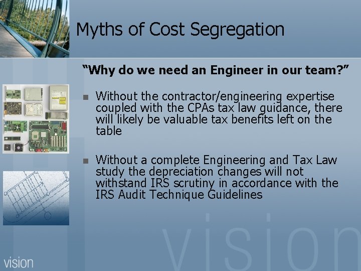Myths of Cost Segregation “Why do we need an Engineer in our team? ”
