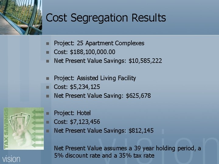Cost Segregation Results n n n n n Project: 25 Apartment Complexes Cost: $188,