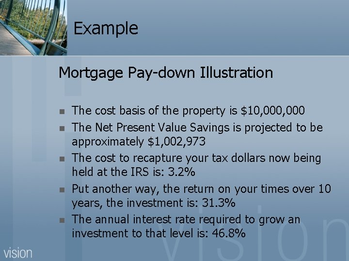 Example Mortgage Pay-down Illustration n n The cost basis of the property is $10,