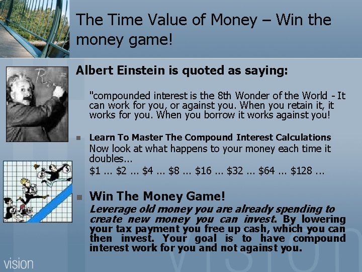 The Time Value of Money – Win the money game! Albert Einstein is quoted