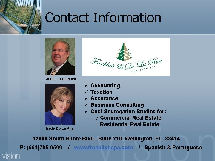 Contact Information John F. Froehlich Betty De La Rua ü Accounting ü Taxation ü