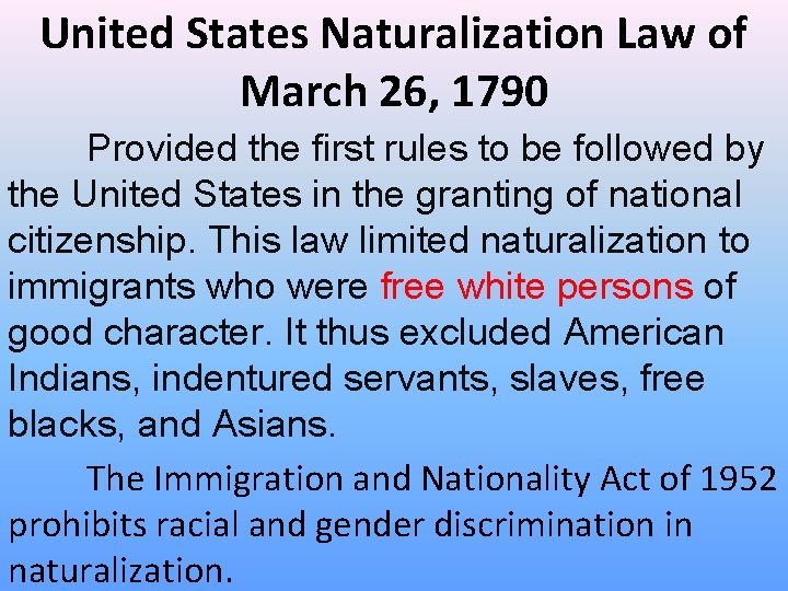 United States Naturalization Law of March 26, 1790 Provided the first rules to be