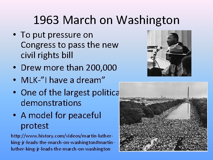 1963 March on Washington • To put pressure on Congress to pass the new