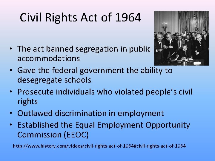 Civil Rights Act of 1964 • The act banned segregation in public accommodations •