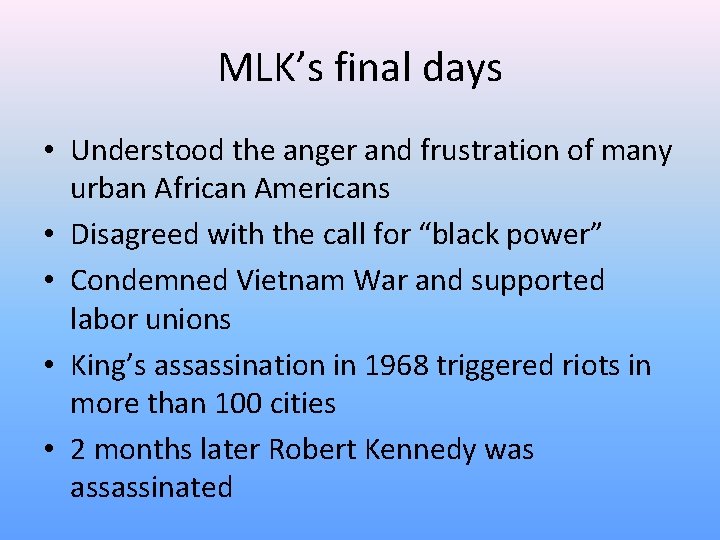 MLK’s final days • Understood the anger and frustration of many urban African Americans