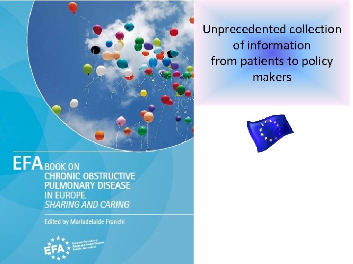 Unprecedented collection of information from patients to policy makers 