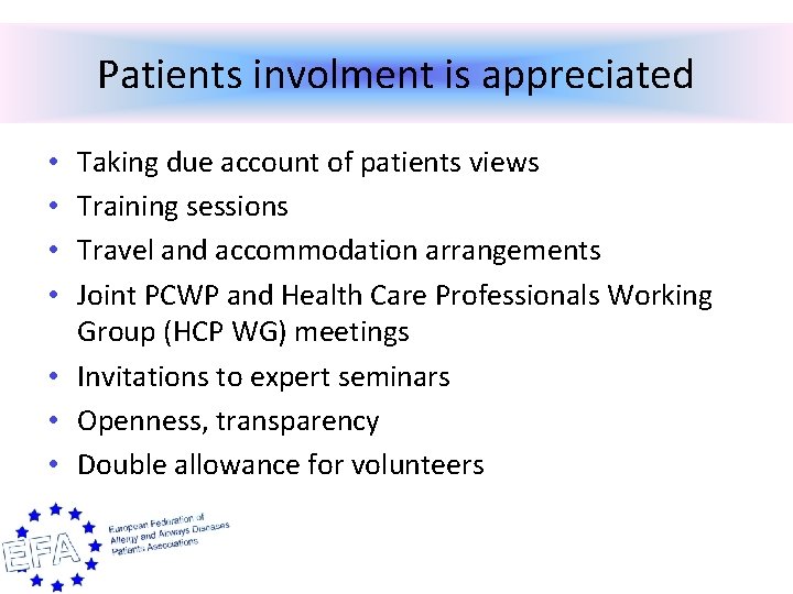 Patients involment is appreciated Taking due account of patients views Training sessions Travel and