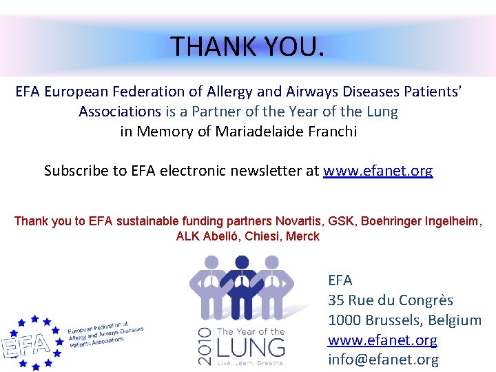 THANK YOU. EFA European Federation of Allergy and Airways Diseases Patients' Associations is a