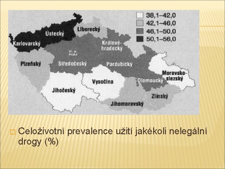 � Celoživotní drogy (%) prevalence užití jakékoli nelegální 