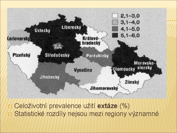 Celoživotní prevalence užití extáze (%) � Statistické rozdíly nejsou mezi regiony významné � 