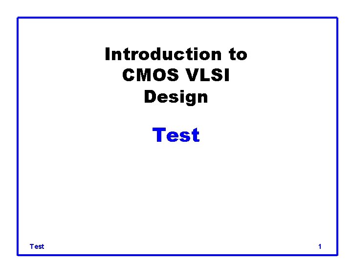 Introduction to CMOS VLSI Design Test 1 