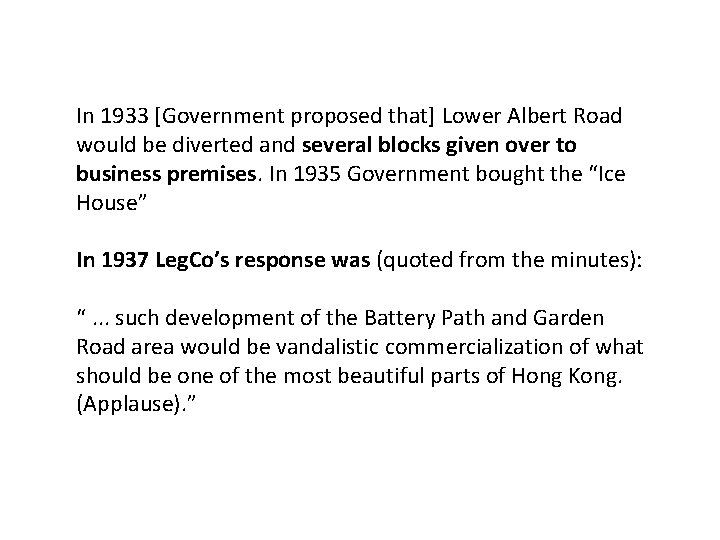In 1933 [Government proposed that] Lower Albert Road would be diverted and several blocks