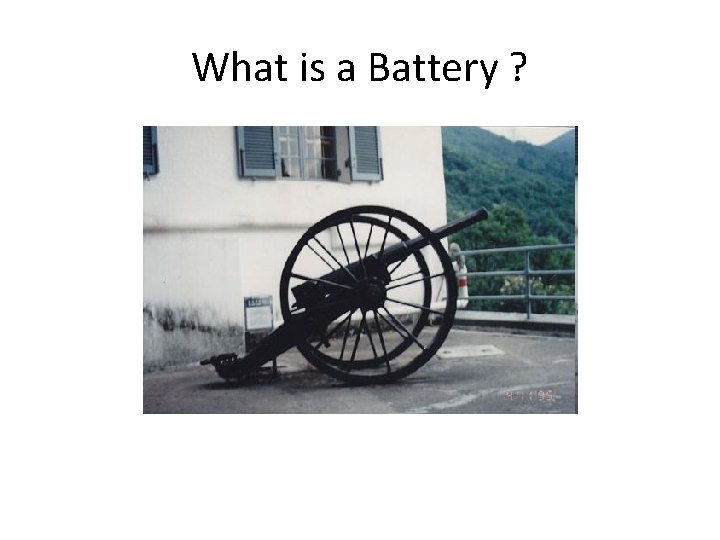 What is a Battery ? 