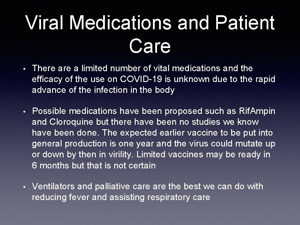 Viral Medications and Patient Care • There a limited number of vital medications and