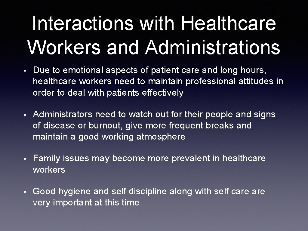 Interactions with Healthcare Workers and Administrations • Due to emotional aspects of patient care