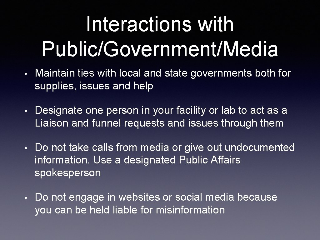 Interactions with Public/Government/Media • Maintain ties with local and state governments both for supplies,