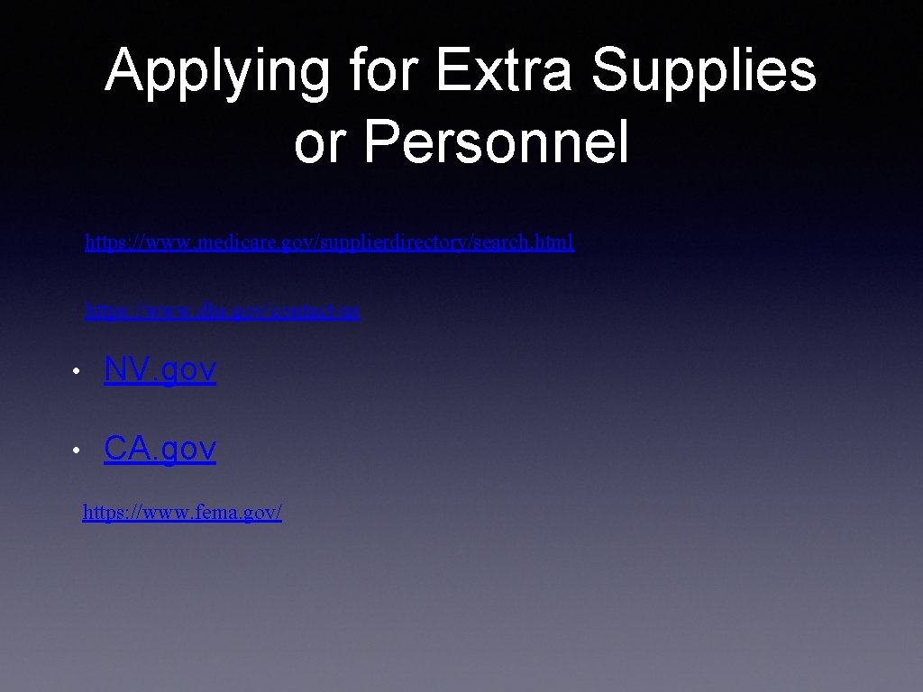 Applying for Extra Supplies or Personnel https: //www. medicare. gov/supplierdirectory/search. html https: //www. dhs.