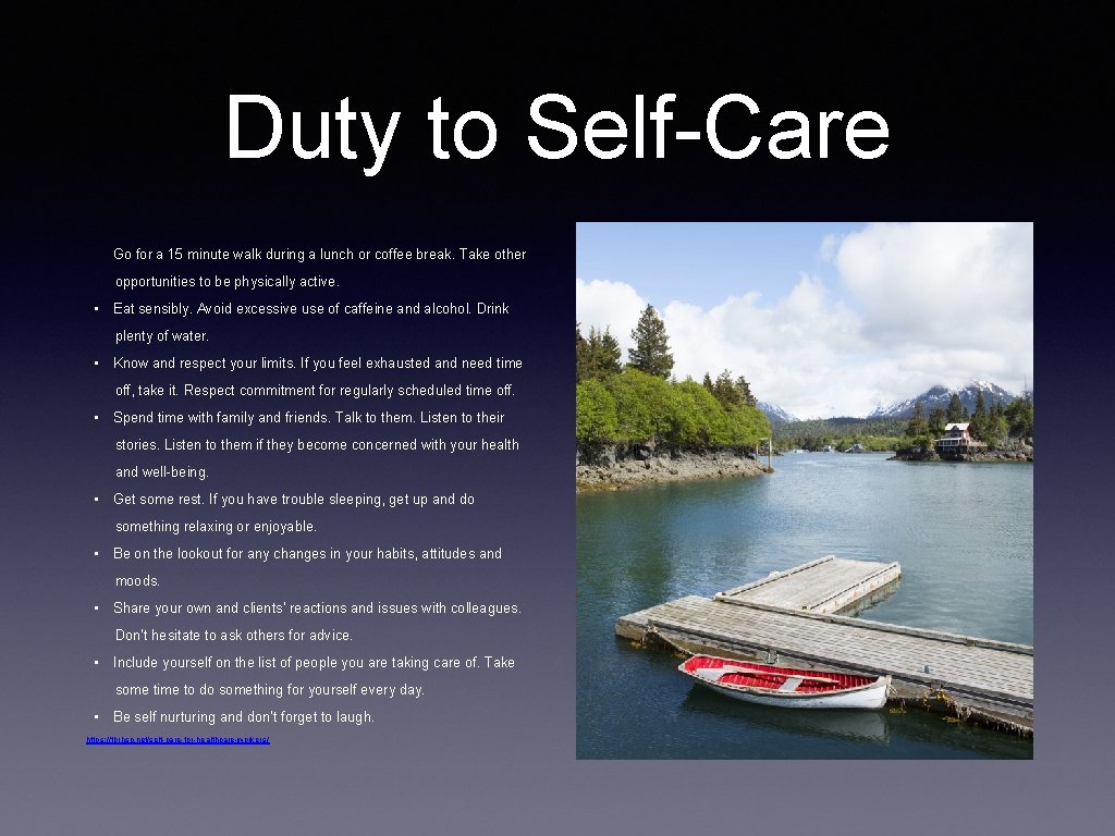 Duty to Self-Care • Go for a 15 minute walk during a lunch or