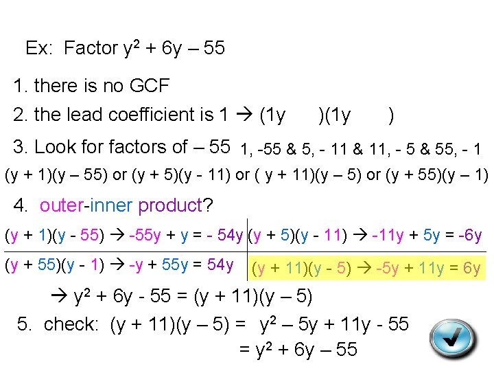 Ex: Factor y 2 + 6 y – 55 1. there is no GCF