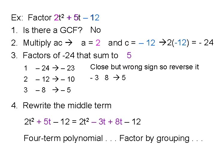 Ex: Factor 2 t 2 2 + 5 t 5 – 12 1. Is