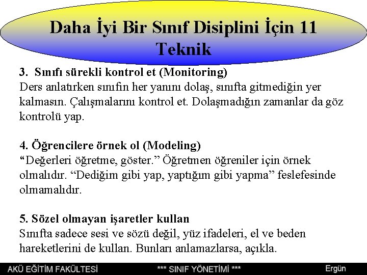 Daha İyi Bir Sınıf Disiplini İçin 11 Teknik 3. Sınıfı sürekli kontrol et (Monitoring) Daha İyi Bir Sınıf Disiplini İçin 11 Teknik 3. Sınıfı sürekli kontrol et (Monitoring)