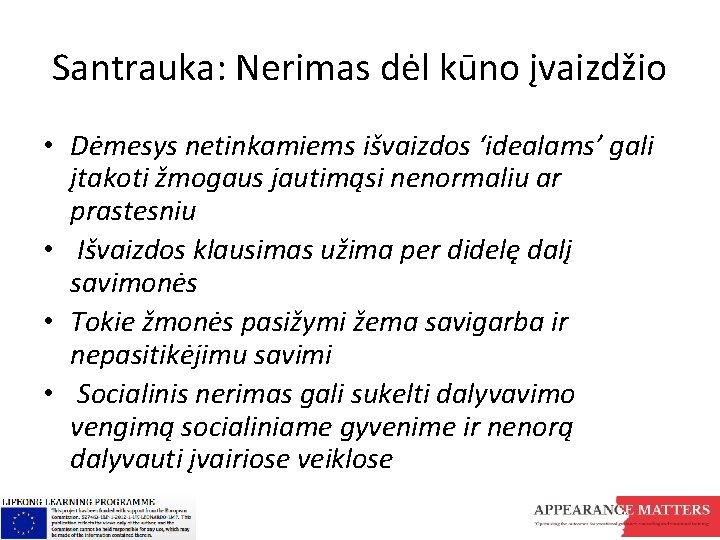 Santrauka: Nerimas dėl kūno įvaizdžio • Dėmesys netinkamiems išvaizdos ‘idealams’ gali įtakoti žmogaus jautimąsi