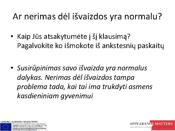 Ar nerimas dėl išvaizdos yra normalu? • Kaip Jūs atsakytumėte į šį klausimą? Pagalvokite