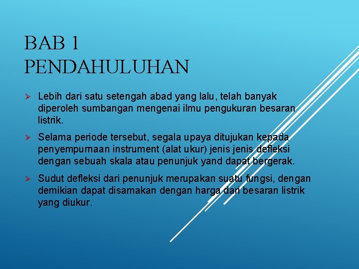 BAB 1 PENDAHULUHAN Ø Lebih dari satu setengah abad yang lalu, telah banyak diperoleh