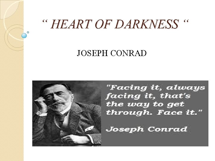 “ HEART OF DARKNESS “ JOSEPH CONRAD 