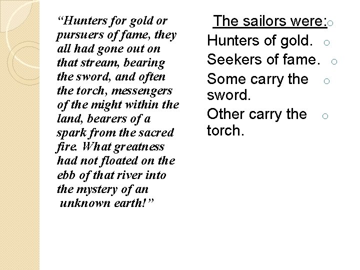 “Hunters for gold or pursuers of fame, they all had gone out on that