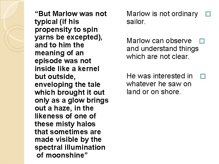 “But Marlow was not typical (if his propensity to spin yarns be excepted), and