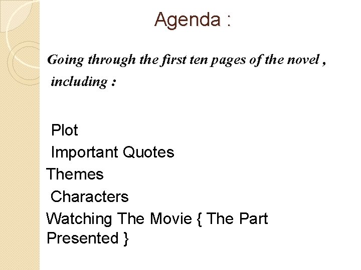 Agenda : Going through the first ten pages of the novel , including :