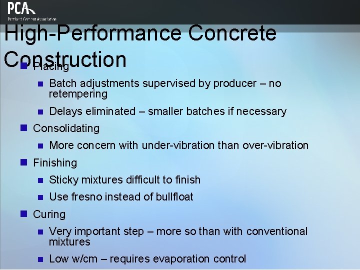 High-Performance Concrete Construction n Placing n Batch adjustments supervised by producer – no retempering