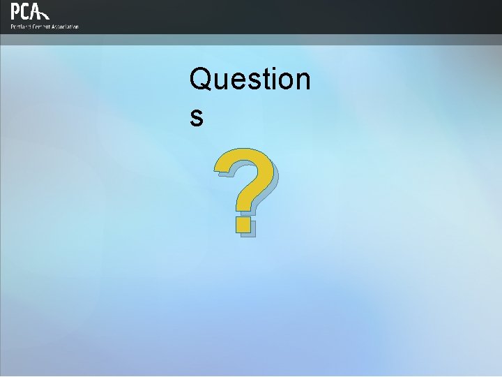 Question s ? 