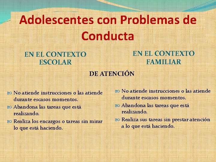 Adolescentes con Problemas de Conducta EN EL CONTEXTO FAMILIAR EN EL CONTEXTO ESCOLAR DE