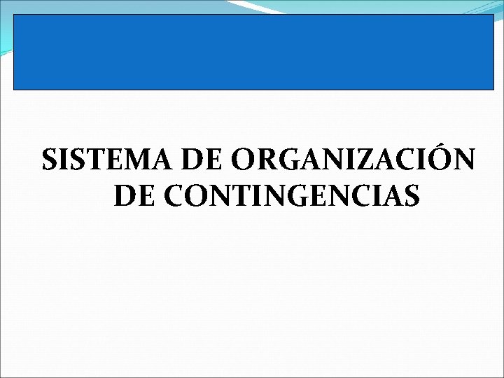 SISTEMA DE ORGANIZACIÓN DE CONTINGENCIAS 