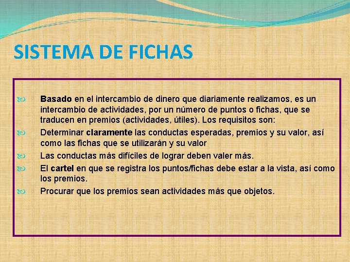 SISTEMA DE FICHAS Basado en el intercambio de dinero que diariamente realizamos, es un