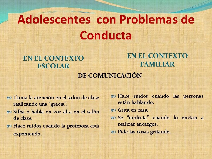 Adolescentes con Problemas de Conducta EN EL CONTEXTO ESCOLAR EN EL CONTEXTO FAMILIAR DE