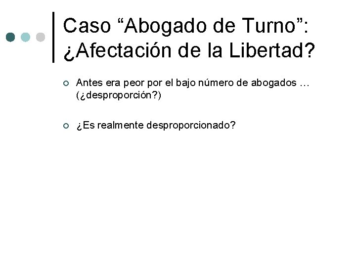Caso “Abogado de Turno”: ¿Afectación de la Libertad? ¢ Antes era peor por el
