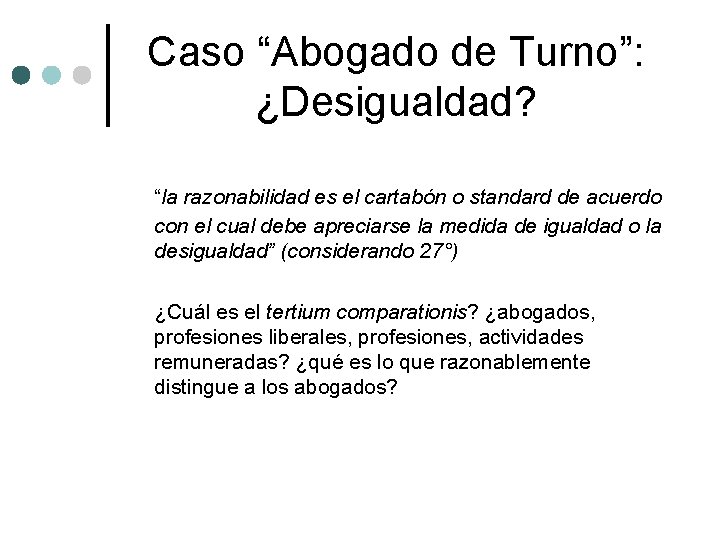 Caso “Abogado de Turno”: ¿Desigualdad? “la razonabilidad es el cartabón o standard de acuerdo